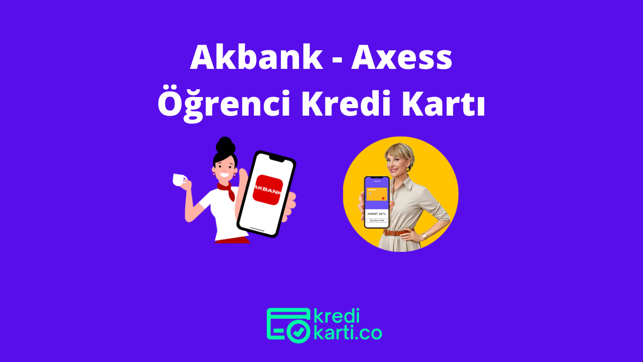 Akbank Öğrenci Kredi Kartı Nasıl Alınır? KrediKarti.co