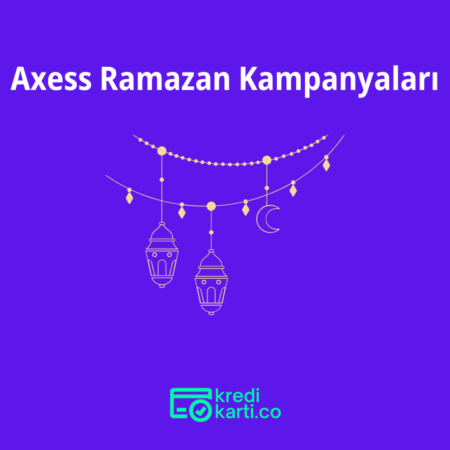 Axess Ramazan Kampanyaları Başladı