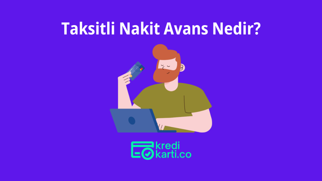 Taksitli Nakit Avans Nedir?