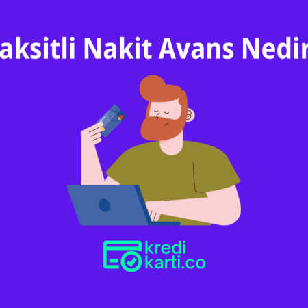 Taksitli Nakit Avans Nedir?