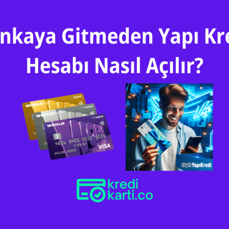 Bankaya Gitmeden Yapı Kredi Hesabı Nasıl Açılır?