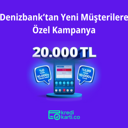 Denizbank ile 25.000 TL’ye Varan Nakit Cebinizde!