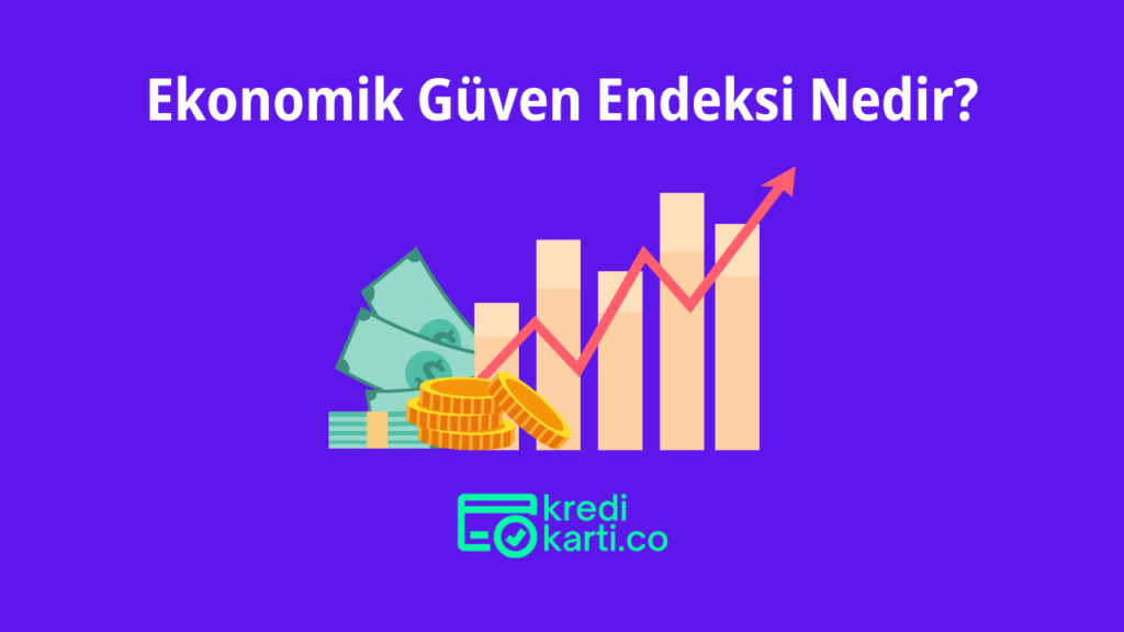 Ekonomik Güven Endeksi Nedir?