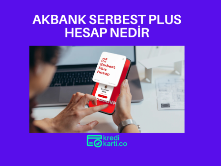 Akbank’tan %50 Faiz Veren Serbest Plus Hesap