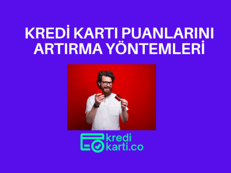 Kredi Kartı Puanlarını Yükseltmenin 7 İlginç Yolu