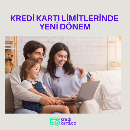 Kredi Kartı Limitlerinde Yeni Dönem