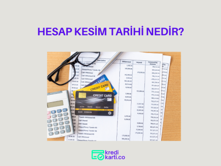Hesap Kesim Tarihi Nedir?